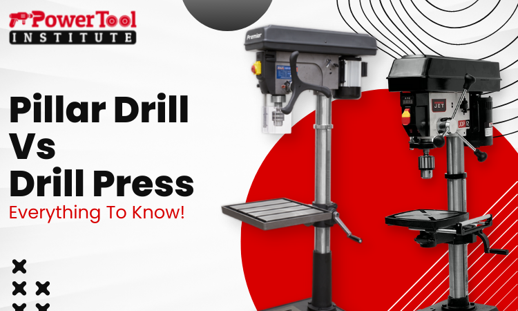 pillar drill vs drill press